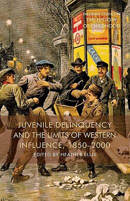 eBook (pdf) Juvenile Delinquency and the Limits of Western Influence, 1850-2000 de 