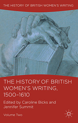 Couverture cartonnée The History of British Women's Writing, 1500-1610 de Caroline Summit, Jennifer Bicks