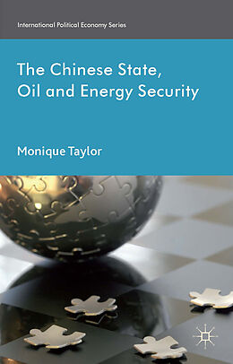 Fester Einband The Chinese State, Oil and Energy Security von Monique Taylor