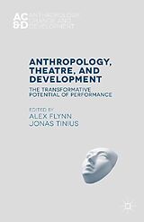 eBook (pdf) Anthropology, Theatre, and Development de Alex Flynn, Jonas Tinius