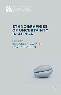 Livre Relié Ethnographies of Uncertainty in Africa de Elizabeth Pratten, David Cooper