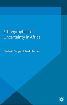 eBook (pdf) Ethnographies of Uncertainty in Africa de 