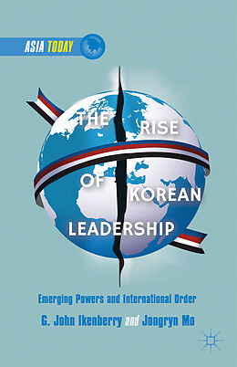 Livre Relié The Rise of Korean Leadership de G. Ikenberry, J. Mo, Mo Jongryn