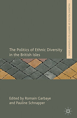 Fester Einband The Politics of Ethnic Diversity in the British Isles von Romain Schnapper, Pauline Garbaye