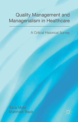 Livre Relié Quality Management and Managerialism in Healthcare de Matthias Beck, Sara Melo