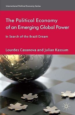 E-Book (pdf) The Political Economy of an Emerging Global Power von L. Casanova, J. Kassum