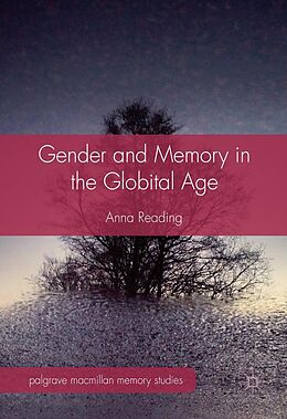 E-Book (pdf) Gender and Memory in the Globital Age von Anna Reading