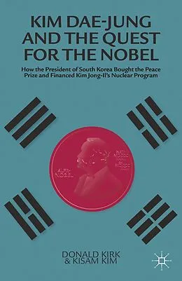E-Book (epub) Kim Dae-jung and the Quest for the Nobel von K. Kim
