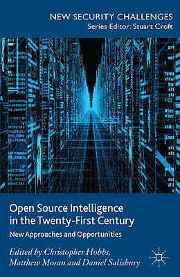 Fester Einband Open Source Intelligence in the Twenty-First Century von Christopher Moran, Matthew Salisbury, Danie Hobbs