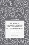 E-Book (pdf) Politicians, Personal Image and the Construction of Political Identity von C. Archetti