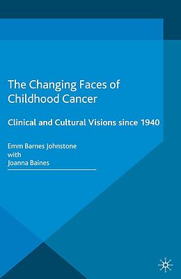 eBook (pdf) The Changing Faces of Childhood Cancer de Joanna Baines, Kenneth A. Loparo