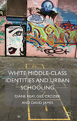 Couverture cartonnée White Middle-Class Identities and Urban Schooling de D. Reay, G. Crozier, D. James