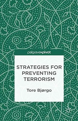E-Book (pdf) Strategies for Preventing Terrorism von T. Bjorgo, Tore Bjørgo
