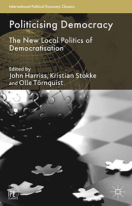 Kartonierter Einband Politicising Democracy von Olle Harriss, John Stokke, Kristian Tornquist