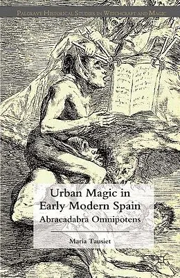 E-Book (pdf) Urban Magic in Early Modern Spain von M. Tausiet
