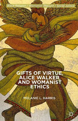 Couverture cartonnée Gifts of Virtue, Alice Walker, and Womanist Ethics de M. Harris