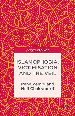 E-Book (pdf) Islamophobia, Victimisation and the Veil von I. Zempi, N. Chakraborti