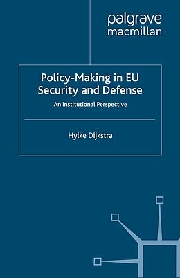 E-Book (pdf) Policy-Making in EU Security and Defense von H. Dijkstra