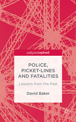 Fester Einband Police, Picket-Lines and Fatalities von D. Baker