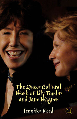 Fester Einband The Queer Cultural Work of Lily Tomlin and Jane Wagner von J. Reed