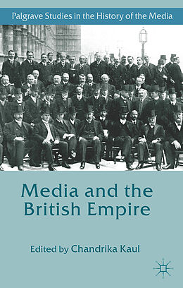 Couverture cartonnée Media and the British Empire de Chandrika Kaul