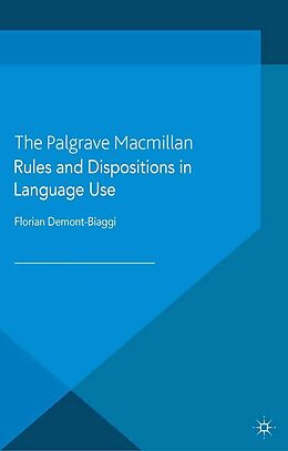 E-Book (pdf) Rules and Dispositions in Language Use von Florian Demont-Biaggi