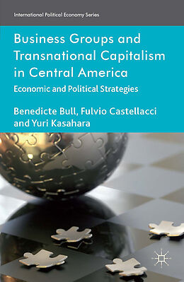 Fester Einband Business Groups and Transnational Capitalism in Central America von Benedicte Bull, F. Castellacci, Yuri Kasahara