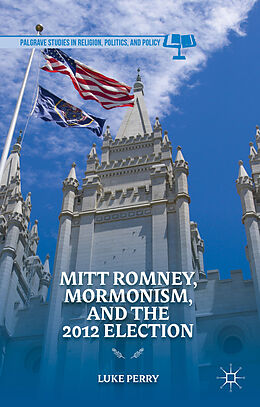 Livre Relié Mitt Romney, Mormonism, and the 2012 Election de L. Perry