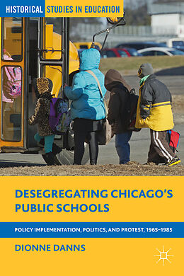 Fester Einband Desegregating Chicago's Public Schools von Dionne Danns