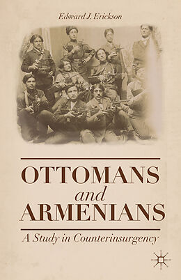 Livre Relié Ottomans and Armenians de Edward J. Erickson