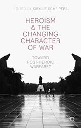 eBook (pdf) Heroism and the Changing Character of War de 