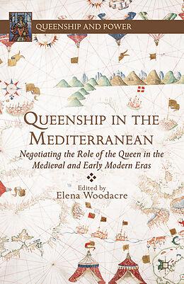 Livre Relié Queenship in the Mediterranean de Elena Woodacre