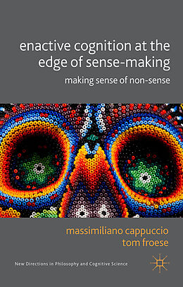 Livre Relié Enactive Cognition at the Edge of Sense-Making de Massimiliano Froese, Tom Cappuccio