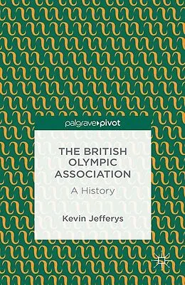 E-Book (pdf) The British Olympic Association: A History von K. Jefferys