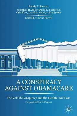 E-Book (pdf) A Conspiracy Against Obamacare von R. Barnett, J. Adler, D. Bernstein