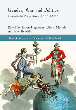 Kartonierter Einband Gender, War and Politics von Karen Mettele, Gisela Rendall, Jane Hagemann