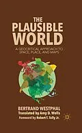 E-Book (pdf) The Plausible World von B. Westphal