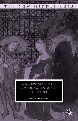 Livre Relié The Afterlives of Rape in Medieval English Literature de S. Edwards