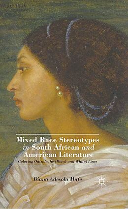 E-Book (pdf) Mixed Race Stereotypes in South African and American Literature von D. Mafe
