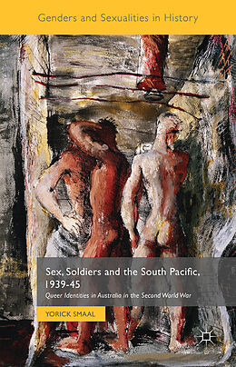 Livre Relié Sex, Soldiers and the South Pacific, 1939-45 de Yorick Smaal