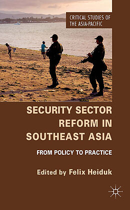 Livre Relié Security Sector Reform in Southeast Asia de Felix Heiduk
