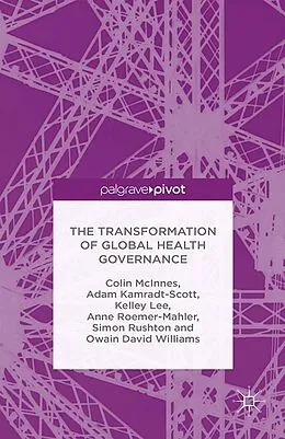 E-Book (pdf) The Transformation of Global Health Governance von C. McInnes, A. Kamradt-Scott, K. Lee