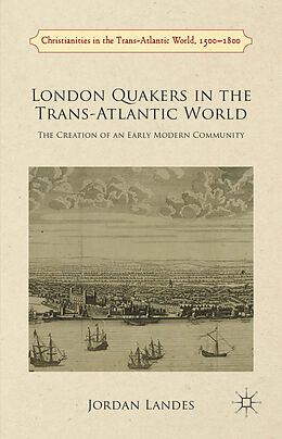 Livre Relié London Quakers in the Trans-Atlantic World de J. Landes