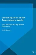 E-Book (pdf) London Quakers in the Trans-Atlantic World von J. Landes