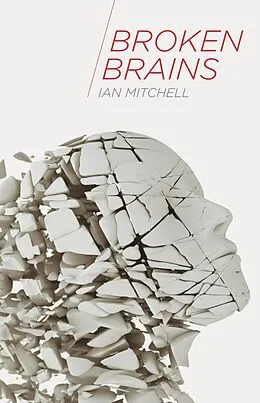 E-Book (pdf) Broken Brains von Ian Mitchell