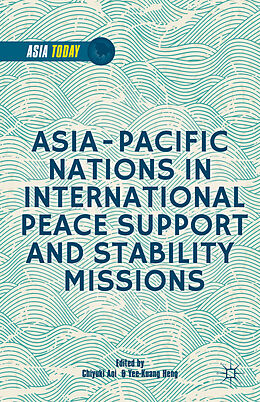 Livre Relié Asia-Pacific Nations in International Peace Support and Stability Operations de Chiyuki Heng, Yee-Kuang Aoi