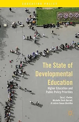 E-Book (pdf) The State of Developmental Education von T. Parker, M. Barrett, Leticia Tomas Bustillos
