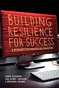 E-Book (pdf) Building Resilience for Success von C. Cooper, J. Flint-Taylor, M. Pearn