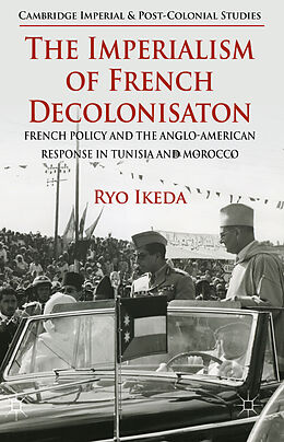 Fester Einband The Imperialism of French Decolonisaton von Ryo Ikeda