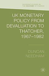 eBook (pdf) UK Monetary Policy from Devaluation to Thatcher, 1967-82 de Duncan Needham